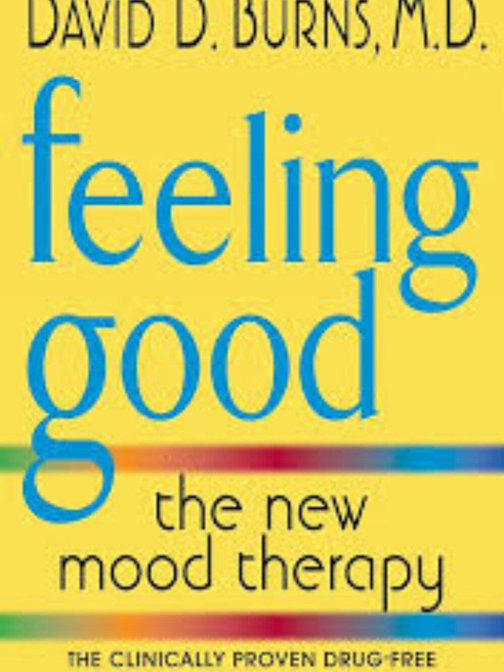 Feeling Good: Overcome Depression and Anxiety with Proven Techniques Paperback